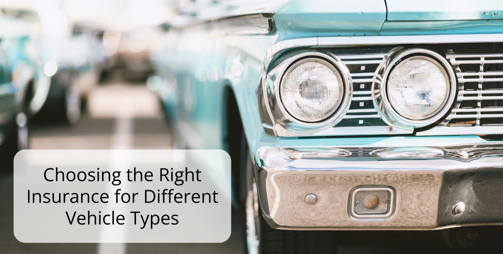 Choosing the Right Insurance for Different Vehicle Types - Bryan Insurance