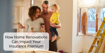 How Home Renovations Can Impact Your Insurance Premium